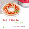 Auflauf, Quiche, Pizza &amp; Co. – Recipes for the Omnia Oven – Cookbook